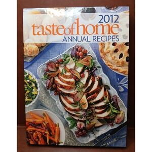 Taste of Home 2012 Annual Recipes - Hardcover cook Book By Christian Milman #B43
